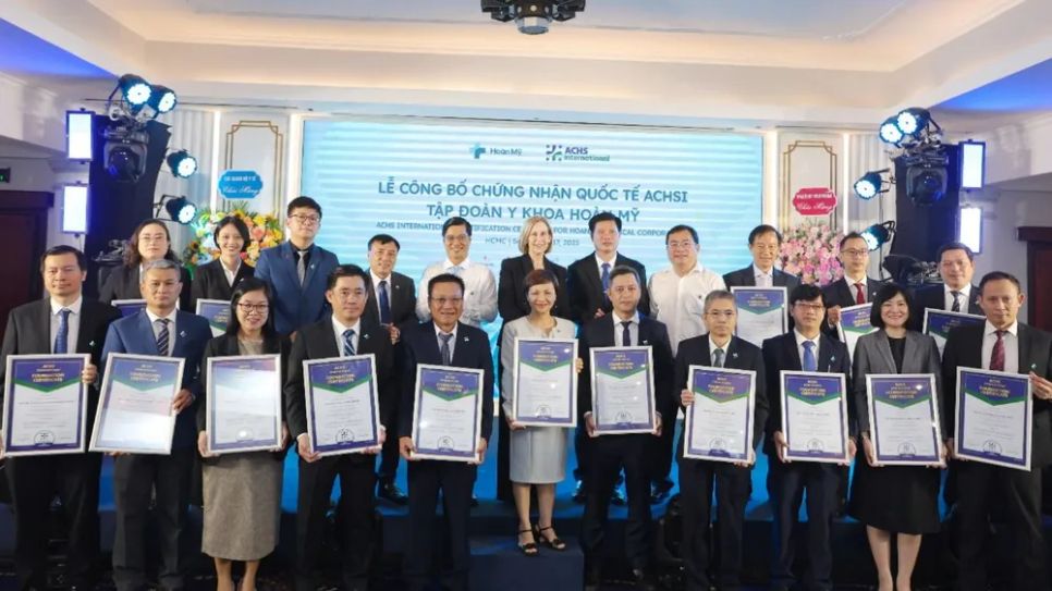 Tập đoàn Y khoa Hoàn Mỹ - hệ thống y tế tư nhân đầu tiên tại Việt Nam đạt chứng nhận quốc tế ACHSI