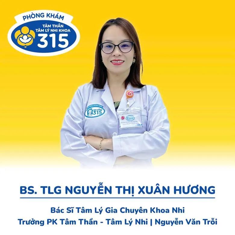 Bác sĩ – Tâm lý gia Nguyễn Thị Xuân Hương, Trưởng Phòng khám Tâm Thần – Tâm Lý Nhi khoa 315 chi nhánh số 44 Nguyễn Văn Trỗi (TPHCM)