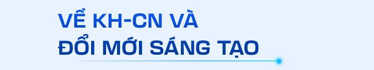 Để Nghị quyết 57 sớm đi vào cuộc sống - Bài 2: Ưu tiên hoàn thiện thể chế, có thể áp dụng ngay vào thực tiễn
