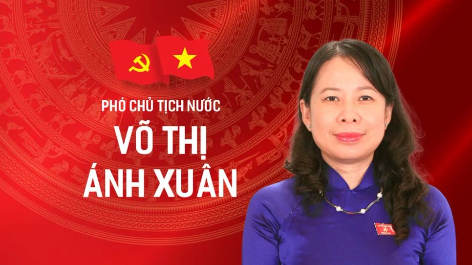 Đồng chí Võ Thị Ánh Xuân tiếp tục giữ chức Phó Chủ tịch nước Cộng hòa XHCN Việt Nam