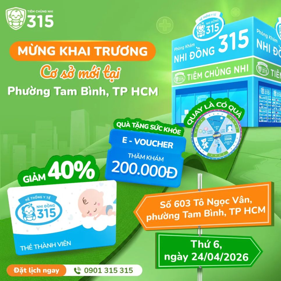 Phòng khám Nhi Đồng 315 và Tiêm Chủng Nhi 315 vừa khai trương địa chỉ mới tại số 603 đường Tô Ngọc Vân, phường Tam Bình, TPHCM