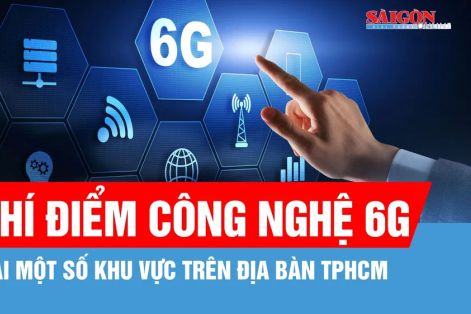 TPHCM nghiên cứu phát triển, thí điểm công nghệ 6G tại một số khu vực