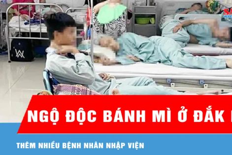 Vụ nghi ngộ độc bánh mì ở Đắk Lắk: Thêm nhiều bệnh nhân nhập viện 
