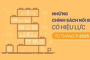 Những chính sách nổi bật, có hiệu lực từ tháng 7-2025