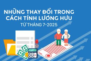 Những thay đổi trong cách tính lương hưu từ tháng 7-2025