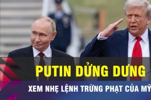 18 GIỜ NGÀY 24-10: Ông Putin xem nhẹ lệnh trừng phạt mới của Mỹ