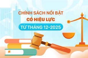 Những chính sách nổi bật, có hiệu lực từ tháng 12-2025
