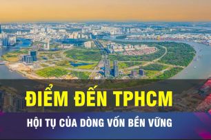 18 GIỜ NGÀY 3-2: TPHCM sẽ là điểm hội tụ của dòng tài chính bền vững