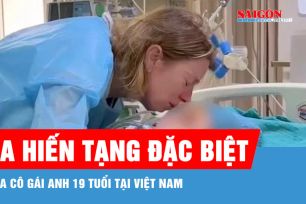 Ca hiến tạng đặc biệt của cô gái Anh 19 tuổi tại Việt Nam