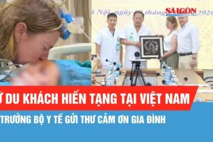 Bộ trưởng Bộ Y tế gửi thư cảm ơn gia đình nữ du khách hiến tạng tại Việt Nam