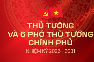 Thủ tướng và 6 Phó Thủ tướng Chính phủ nhiệm kỳ 2026-2031