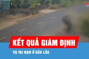 Kết quả giám định xe máy trong vụ TNGT khiến nam sinh tử vong ở Đắk Lắk