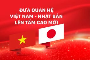 Đưa quan hệ Việt Nam - Nhật Bản lên tầm cao mới