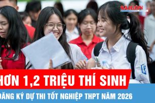 Hơn 1,2 triệu thí sinh đăng kí dự thi tốt nghiệp THPT năm 2026