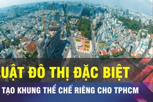 18 GIỜ NGÀY 9-5: Kiến tạo khung thể chế ổn định cho TPHCM