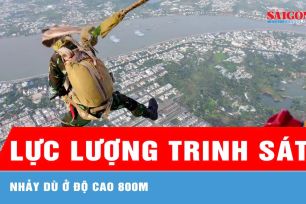 Cận cảnh chiến sĩ đặc công, trinh sát đặc nhiệm nhảy dù ở độ cao 800m 